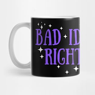 Bad Idea Right Mug